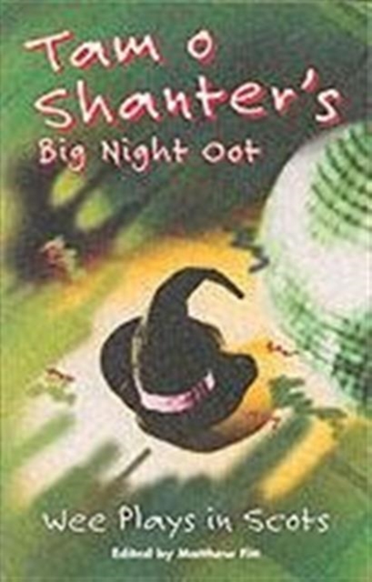 Tam O'Shanter's Big Night Oot : Wee Plays in Scots, Paperback / softback Book