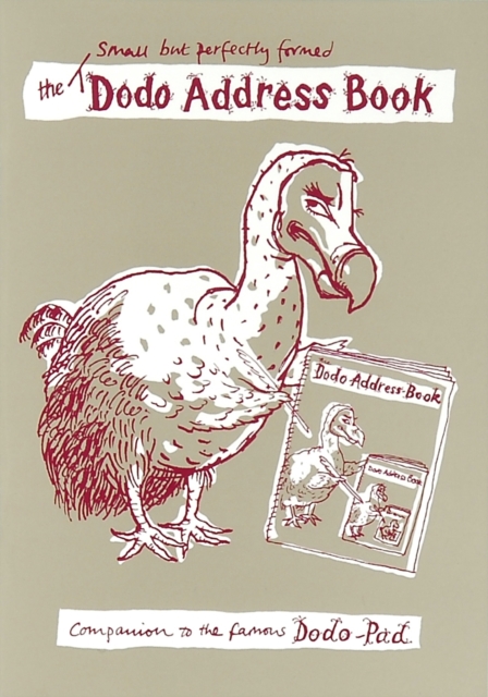 Dodo Address Book - Small But Perfectly Formed : Companion to the Famous Dodo Pad Diary, Pamphlet Book
