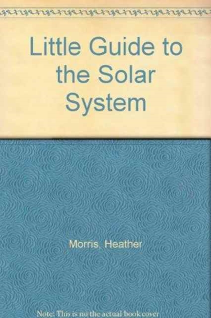 LITTLE GUIDE TO THE SOLAR SYSTEM, Paperback Book