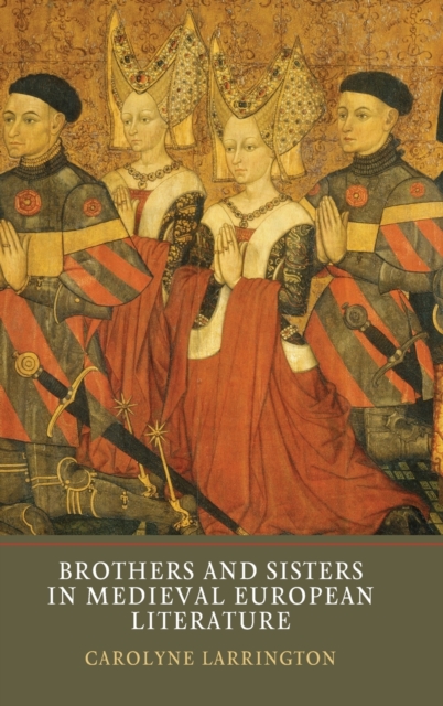 Brothers and Sisters in Medieval European Literature, Hardback Book