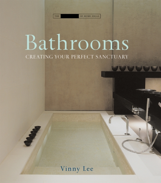 Bathrooms : Creating the Perfect Bathing Experience, Hardback Book
