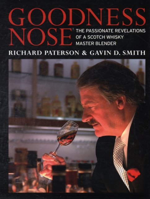 Goodness Nose : The Passionate Revelations of a Scotch Whisky Master Blender, Hardback Book