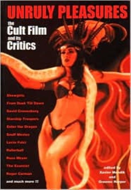 Unruly Pleasures : The Cult Film and Its Critics, Paperback / softback Book