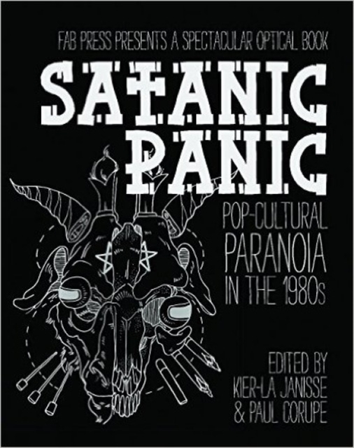 Satanic Panic : Pop-Cultural Paranoia in the 1980s, Paperback / softback Book