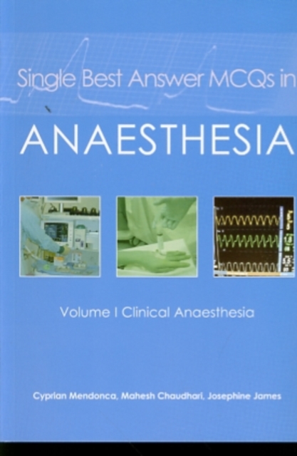 Single Best Answer MCQs in Anaesthesia : Volume I  Clinical Anaesthesia, Paperback / softback Book