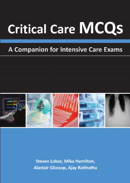 Critical Care MCQs : A Companion for Intensive Care Exams, Paperback / softback Book