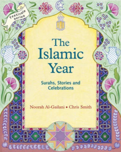 The Islamic Year : Surahs, Stories and Celebrations, Paperback / softback Book
