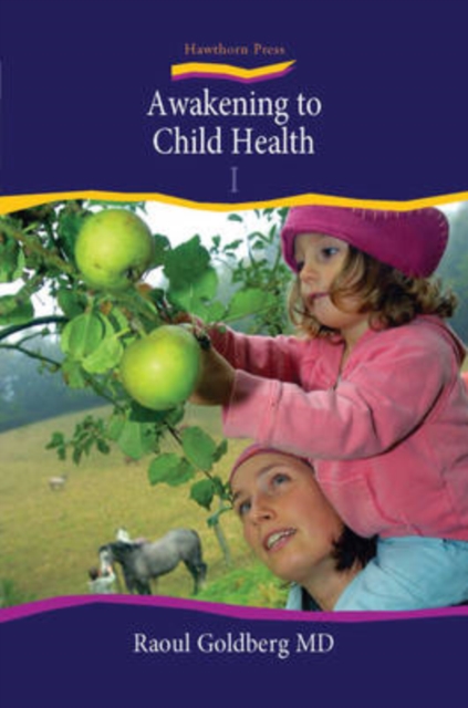 Awakening to Child Health: 1 : Nurturing Children's Well-being, Hardback Book