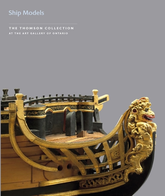 Ship Models in the Thomson Collection at the Art Gallery of Ontario, Paperback / softback Book