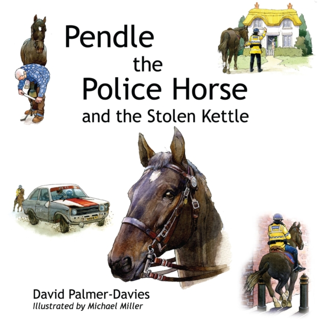 Pendle the Police Horse and the Stolen Kettle, Paperback / softback Book