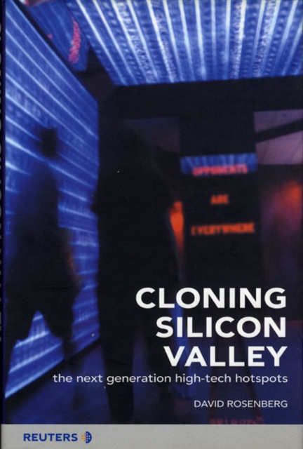 Cloning Silicon Valley : The Next Generation High Tech Hotspots, Paperback Book