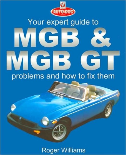 MGB and MGB GT - Your Expert Guide to Problems and How to Fix Them, Paperback / softback Book