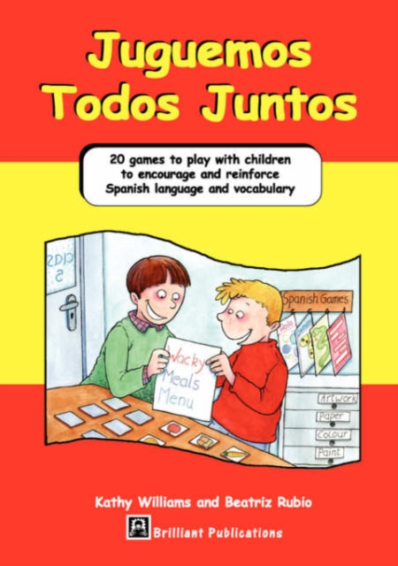 Juguemos Todos Juntos : 20 Games to Play with Children to Encourage and Reinforce Spanish Language and Vocabulary, Paperback / softback Book