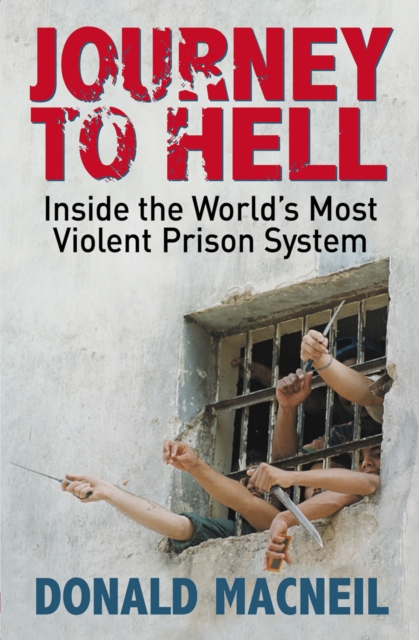 Journey To Hell : Inside the World's Most Violent Prison System, Paperback / softback Book