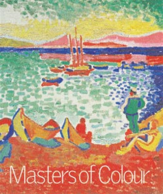 Masters of Colour : Derain to Kandinsky, Hardback Book