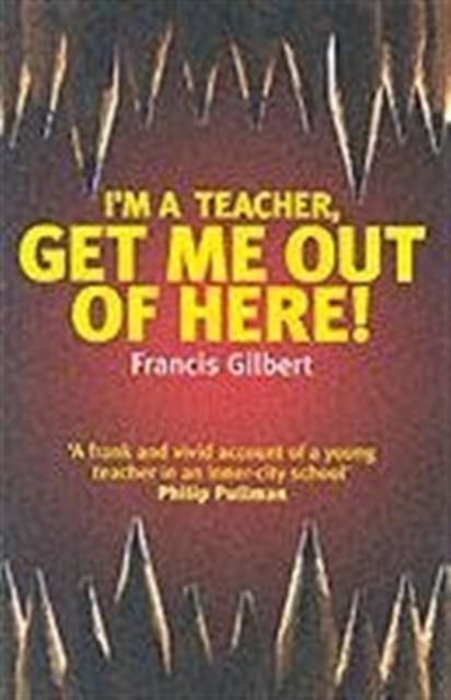 I'M a Teacher, Get Me out of Here, Hardback Book