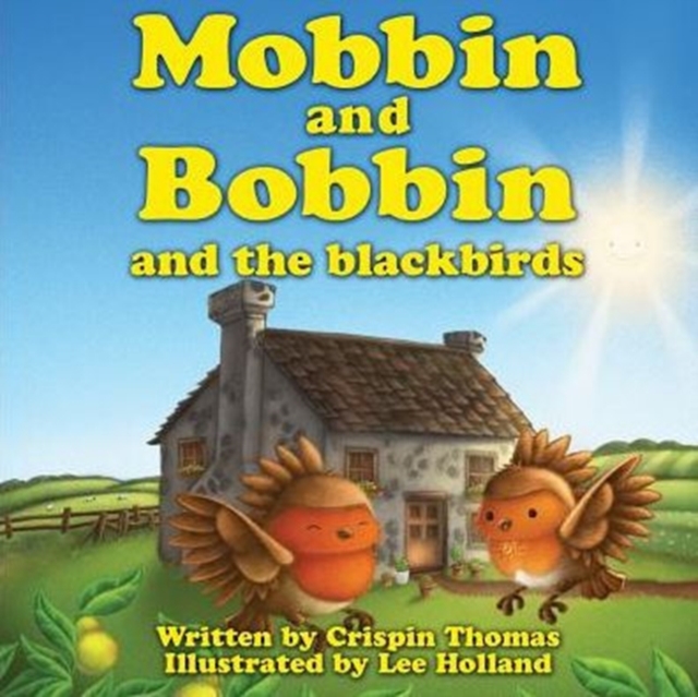 Mobbin and Bobbin and the Blackbirds, Paperback / softback Book