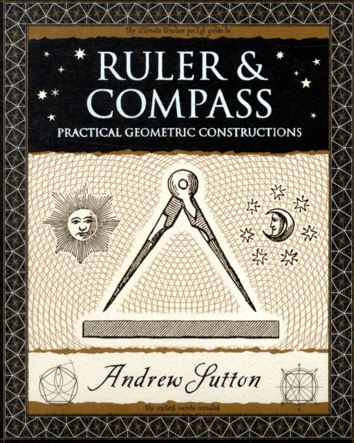 Ruler and Compass : Practical Geometric Constructions, Paperback / softback Book