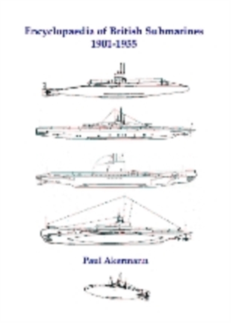 Encyclopedia of British Submarines 1901-1955, Paperback Book