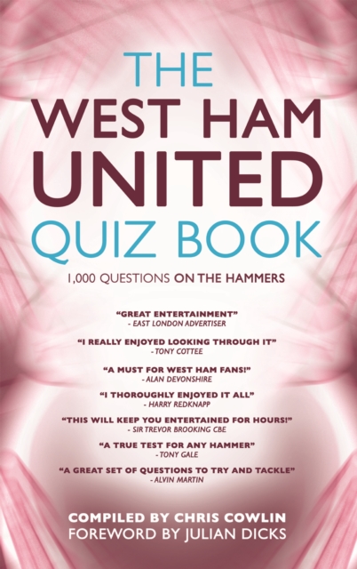 The West Ham United Quiz Book : 1,000 Questions on the Hammers, Paperback Book