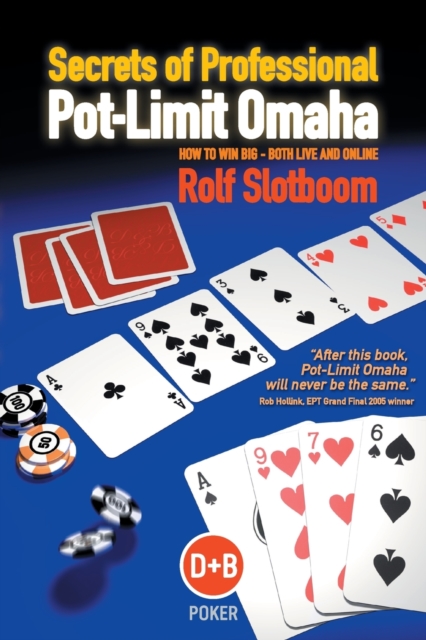 Secrets of Professional Pot-Limit Omaha : How to Win Big, Both Live and Online, Paperback / softback Book