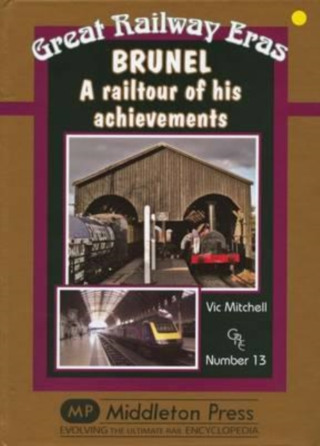 Brunel : A Railtour of His Achevements, Hardback Book