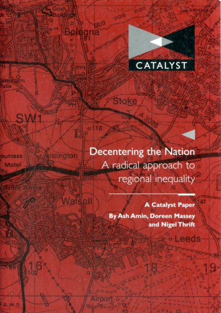 Decentering the Nation : A Radical Approach to Regional Inequality, Pamphlet Book