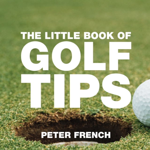 The Little Book of Golf Tips, Paperback Book
