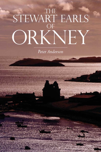 The Stewart Earls of Orkney, Paperback / softback Book