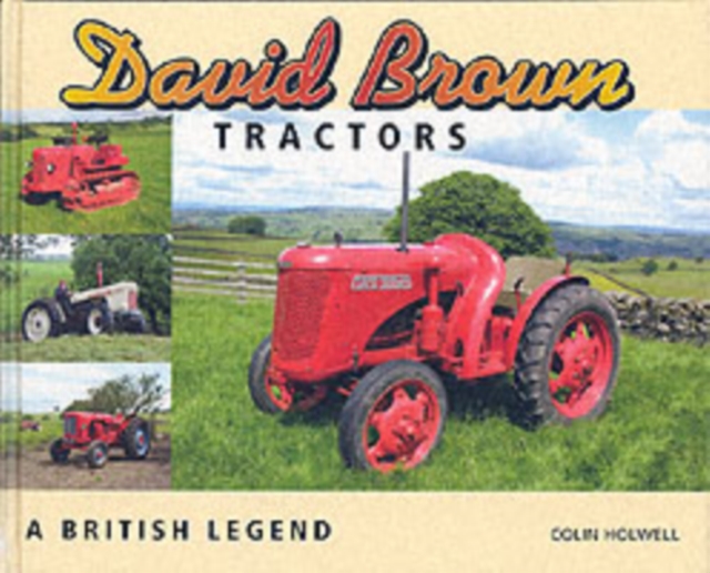 David Brown Tractors : A British Legend, Hardback Book