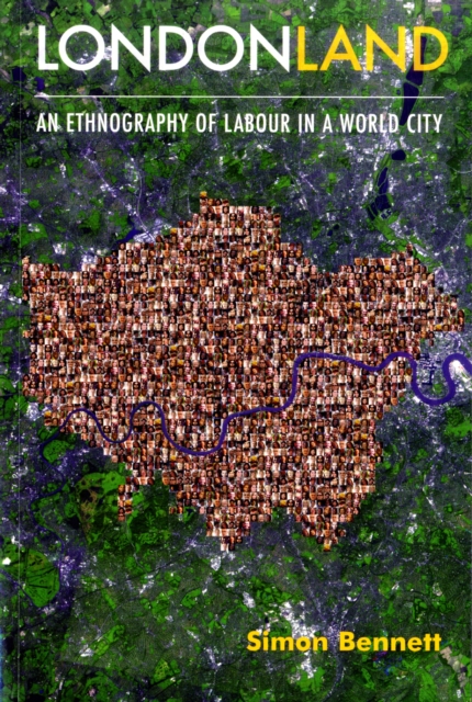 Londonland : An Ethnography of Labour in a World City, Paperback / softback Book