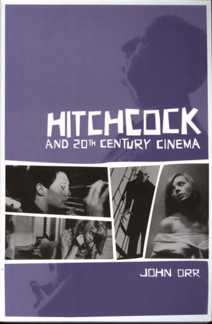 Hitchcock and Twentieth-Century Cinema, Paperback / softback Book