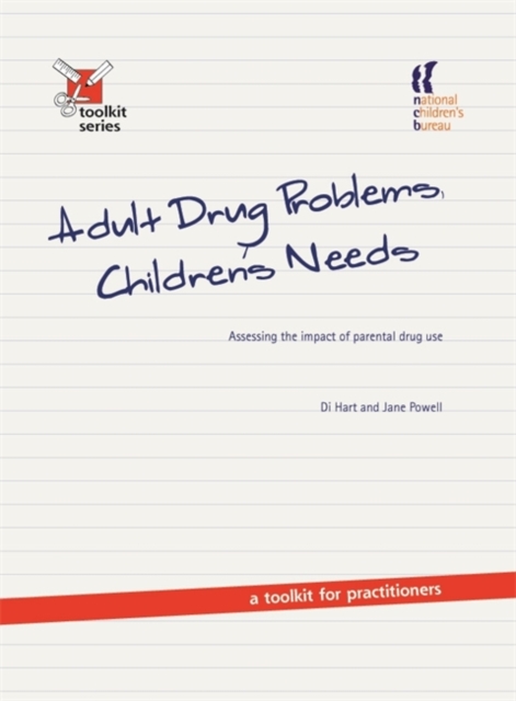 Adult Drug Problems, Children's Needs : Assessing the Impact of Parental Drug Use - A Toolkit for Practitioners, Spiral bound Book