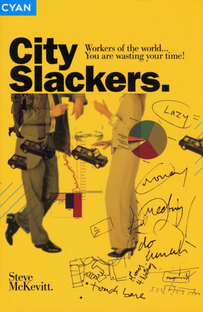 City Slackers : How to Play the New Corporate Game and Win, Hardback Book