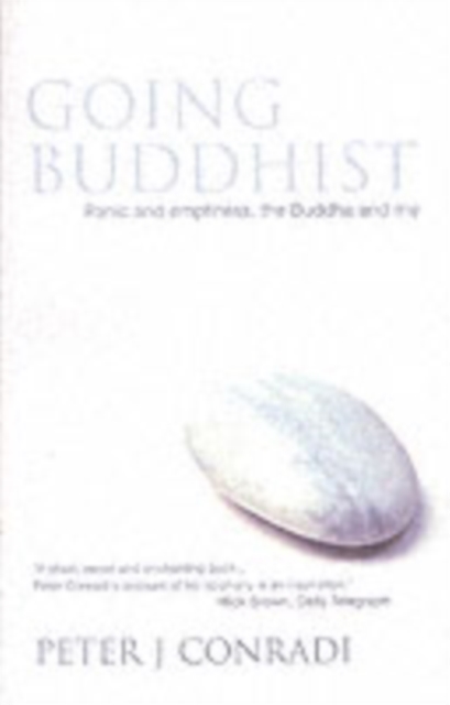 Going Buddhist : Panic and Emptiness, the Buddha and Me, Paperback / softback Book