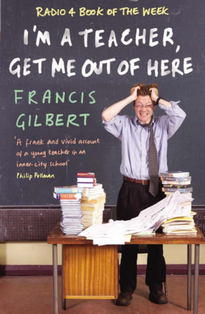 I'm a Teacher, Get Me out of Here, Paperback / softback Book