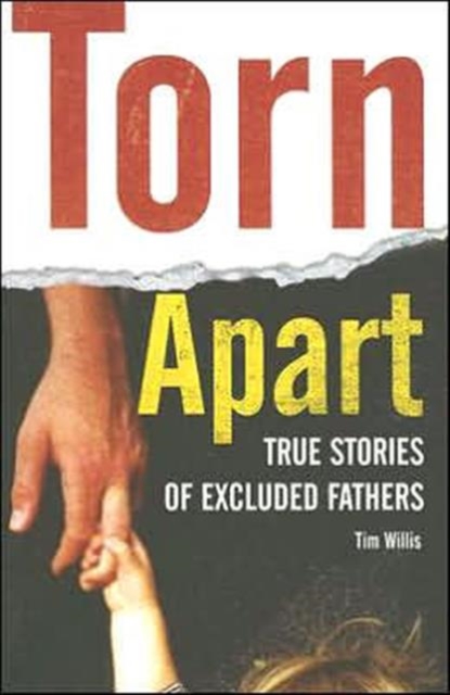 Torn Apart: True Stories of Excluded Fathers, Hardback Book