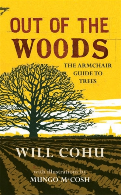 Out of the Woods : The armchair guide to trees, Hardback Book