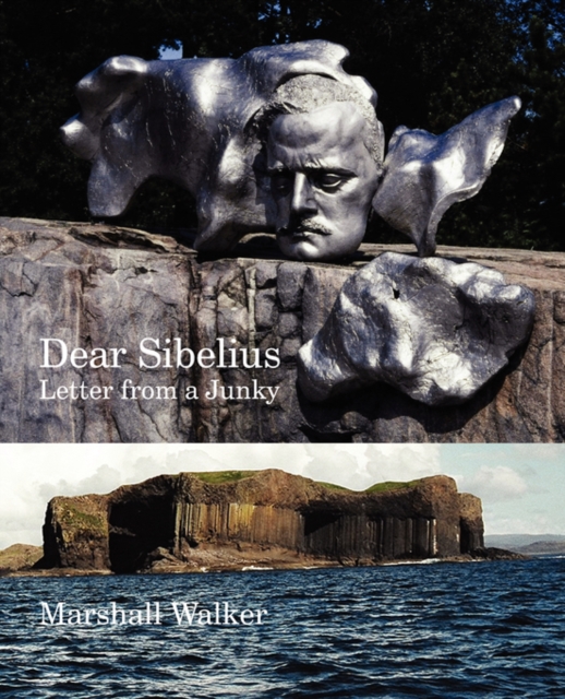 Dear Sibelius : Letter from a Junky, Paperback / softback Book