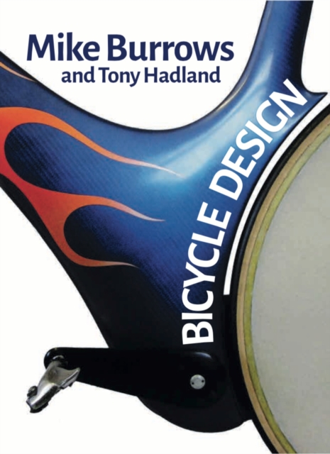 Bicycle Design : The search for the perfect machine, Paperback / softback Book