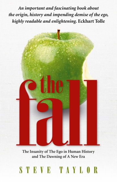 The Fall : The Insanity of the Ego in Human History and the Dawning of a New Era, Paperback Book