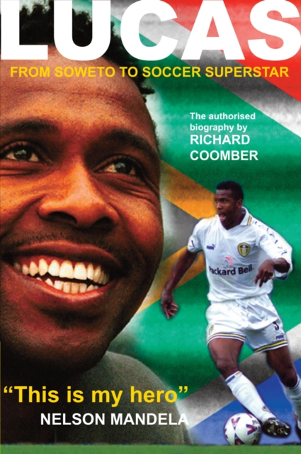 Lucas Radebe : From Soweto to Soccer Superstar, Hardback Book