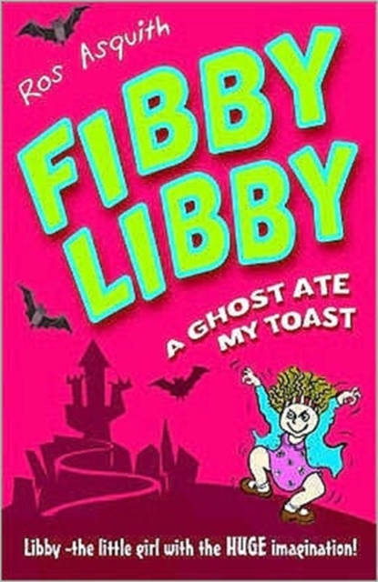 Fibby Libby : A Ghost Ate My Toast, Paperback / softback Book