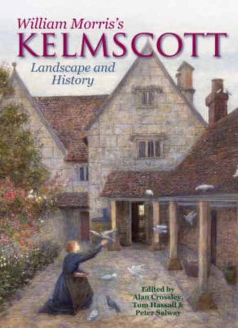 William Morris's Kelmscott : Landscape and History, Hardback Book