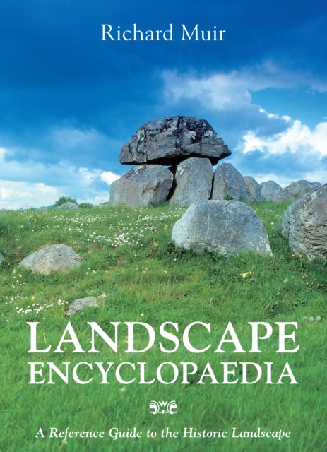 Landscape Encyclopaedia : A Reference to the Historic Landscape, EPUB eBook