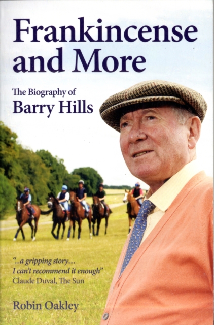 Frankincense and More : The Biography of Barry Hills, Paperback / softback Book