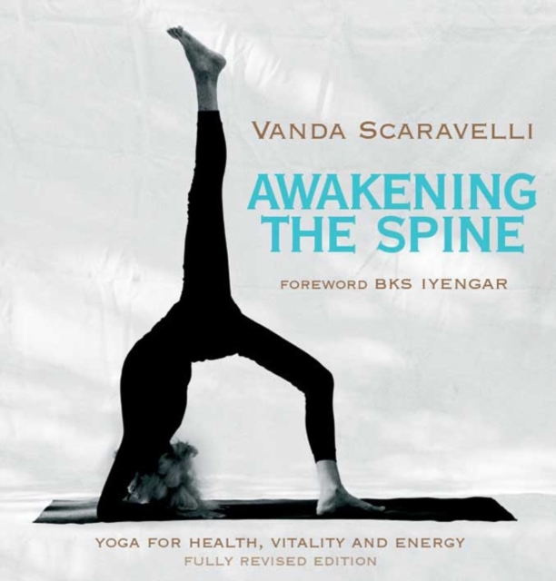 Awakening the Spine : Stress Free Yoga for Health, Vitality and Energy, Paperback / softback Book