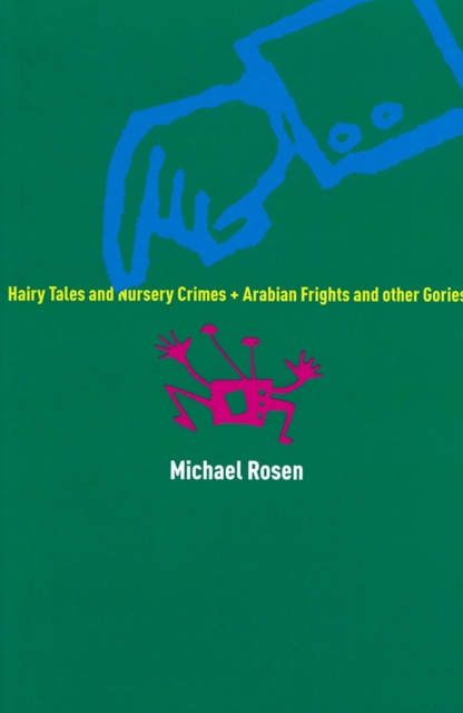 Hairy Tales And Nursery Crimes And Arabian Frights And Other Gories, Paperback Book