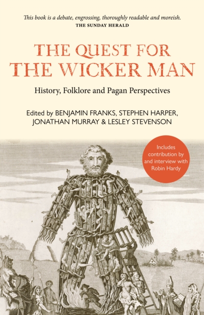 The Quest for the Wicker Man : History, Folklore and Pagan Perspectives, Paperback / softback Book
