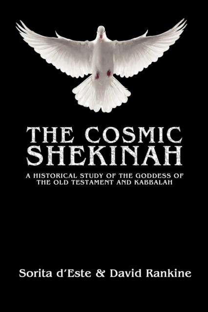 The Cosmic Shekinah : A historical study of the goddess of the Old Testament and Kabbalah, Paperback / softback Book